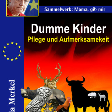 Merkel - Dumme Kinder